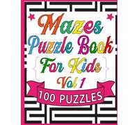 Mazes Puzzle Book for Kids: Fun & Challenging Maze Games | Improve Focus, Problem-Solving & Brain Skills with 100+ Exciting Mazes