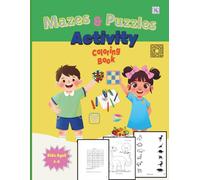 Mazes & Puzzles Activity Coloring Book: A Screen-Free Activity Workbook to Boost Focus, Logic & Creativity