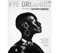 Mazie M Harris Anthony Barboza Aaron Bryant Eye Dreaming (Copertina rigida)