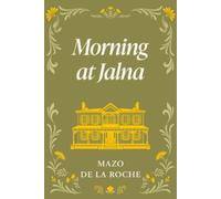Mazo de la Roche Morning at Jalna (Tascabile) Jalna