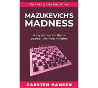 Mazukevich's Madness: A repertoire for Black against the Four Knights