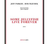 Mazurek Rob Parker Jeff Some Jellyfish Live Forever (CD)
