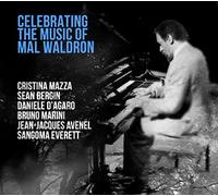 Mazza/Bergin/D'agaro/Marini/Avenel/Everett - Celebrating The Music Of Mal Waldron
