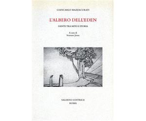 Mazzacurati,Giancarlo. - L'albero dell'Eden. Dante tra mito e storia.