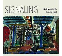 Mazzarella Nick, Tomeka Reid - Signaling