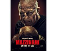 Mazzinghi. Un eroe del '900