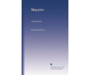 Mazzini: cinque lezioni. Biblioteca di cultura moderna; 101.
