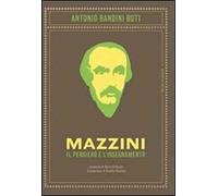Mazzini. Il pensiero e l'insegnamento