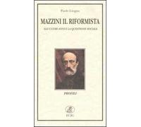 Mazzini il riformista. Gli ultimi anni e la questione sociale