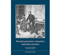 Mazzini pensatore, umanista, musicista, amatore. Con CD Audio