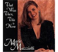 Mazziotti, Marie - That Was Then This is Now