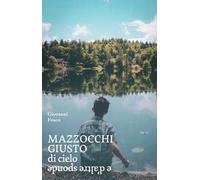 Mazzocchi Giusto. Di cielo e d'altre sponde