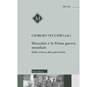 Mazzolari e la prima guerra mondiale. Dalla trincea alla parrocchia
