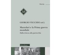 Mazzolari e la prima guerra mondiale. Dalla trincea alla parrocchia - Vecc...