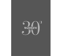 Mazzoleni 1986-2016. 30 anni d'arte. 30 artisti italiani. Ediz. italiana e inglese