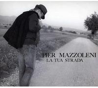 Mazzoleni Pier - La Tua Strada