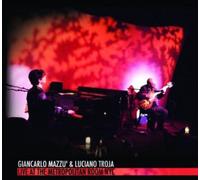 Mazzu', Giancarlo & Luciano Troja - Live At The Metropolitan Room Nyc