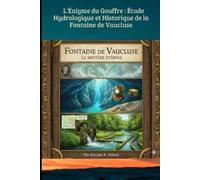MB EDITIONS L'Énigme du Gouffre : Étude Hydrologique et Historique d (Tascabile)