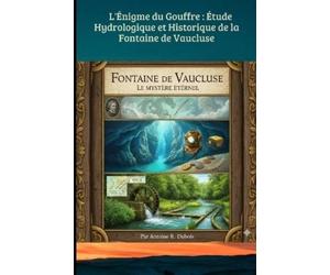 MB EDITIONS L'Énigme du Gouffre : Étude Hydrologique et Historique d (Tascabile)