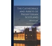 Mb Leicester Ad The Cathedrals and Abbeys of Presbyterian Sco (Copertina rigida)