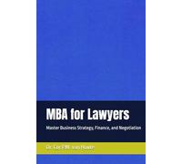 MBA for Lawyers: Master Business Strategy, Finance, and Negotiation