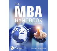MBA Handbook, The: Academic and Professional Skills for Mastering Management
