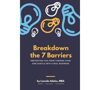 Mba Leonda Adek Breakdown the 7 Barriers Preventing You From Turning (Tascabile)