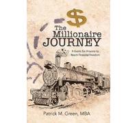 Mba Patrick M Green The Millionaire Journey (Copertina rigida)