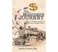 Mba Patrick M Green The Millionaire Journey (Tascabile)