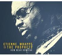 Mbappe, Etienne & The Prophets - How Near How Far