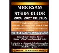 MBE Exam STUDY GUIDE 2026-2027 EDITION: 1,200 MBE Practice Questions with Full Explanations • 12 Full-Length Mock Exams 8-Week Study Plan • Complete ... • Detailed Rationales • Active-Recall