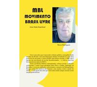 MBL- Movimento Brasil Livre - Uma Visão Espiritual.