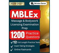 MBLEx Study Guide: 1200 Practice Questions, and Proven Exam-Taking Strategies for Massage & Bodywork Licensing Examination Prep