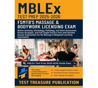 MBLEx Test Prep 2025-2026: Master Anatomy, Kinesiology, Pathology, and Client Assessment | Full-Length Practice Tests with Detailed Answer Explanations for the Massage & Bodywork Licensing Exam