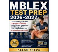 MBLEX TEST PREP 2026-2027: A Focused Study Guide With 225+ Practice Questions, Detailed Answer Explanations, Exam Strategies, And A Full-Length Practice Test For Massage & Bodywork Licensure