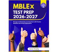 MBLEx Test Prep 2026-2027: Massage and Bodywork Licensing Exam with Practice Questions and Answer Explanations