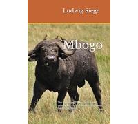 Mbogo: The maneaters of Metahara and other tales from 40 years of big game hunting in Africa
