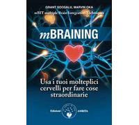 Mbraining. Usa i tuoi molteplici cervelli per fare cose straordinarie