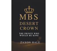 MBS: Desert Crown: The Prince Who Would Be King