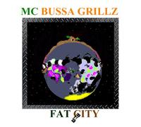 Mc Bussa Grillz - Fat City