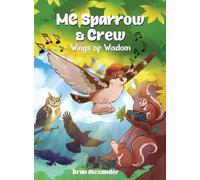 MC Sparrow & Crew: Wings of Wisdom