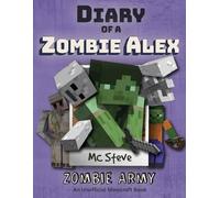 MC Steve Diary of a Minecraft Zombie Alex (Tascabile)