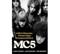 TOLINSKI BRAD MC5 AN ORAL BIOGRAPHY OF ROCKS MOST REVO (Tascabile)