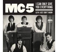 Mc5 - I Can Only Give You Everything; i Just Don'T Know