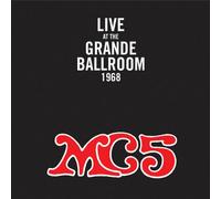 Mc5 - Live at the Grande Ballroom