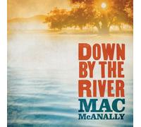 Mcanally, Mac - Down By The River