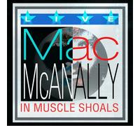 Mcanally, Mac - Live From Muscle Shoals