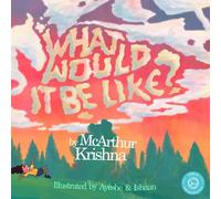 McArthur Krishna What Would It Be Like? (Copertina rigida)