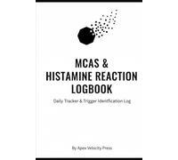 MCAS & Histamine Reaction Logbook: 120-Day Daily Tracker for Mast Cell Activation Syndrome, Systemic Flares, Trigger Mapping & Doctor Preparation.