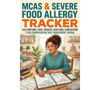 MCAS & Severe Food Allergy Tracker: An Easy-to-Read Daily Food Diary and Simple Symptom Checklist for Seniors and Caregivers to Easily Track Triggers and Histamine Flares